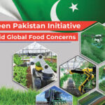 Green Pakistan Initiative: A Roadmap Towards Pakistan’s Agricultural Success